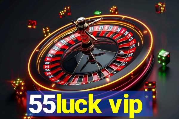 55luck vip